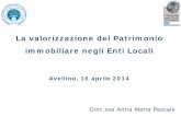 La valorizzazione del Patrimonio immobiliare negli …old.odcec.av.it/UploadedFiles/news/slide_pascale.pdfimmobiliare negli Enti Locali Avellino, 16 aprile 2014 Dott.ssa Anna Maria