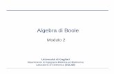 Algebra di Boole - University of CagliariA.A. 2013/2014 Elettronica M. Barbaro 3 Algebra di Boole Inizialmente l’algebra di Boole è stata concepita per gestire delle proposizioni