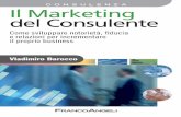 Il Marketing del Consulente - FrancoAngeli · 2010-11-30 · solo dopo i primi colloqui con le aziende, meglio con l’imprenditore o i diri-genti. In ogni caso gli interlocutori