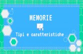 MEMORIE - Altervistagiselda.altervista.org/pdf/Le_memorie_AP.pdf · 2019-01-26 · RAM La memoria RAM, detta anche memoria primaria, è la memoria in cui vengono caricati i programmi