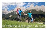 In Trentino la fa miglia è di casa! · In questo territorio spicca il lago To-vel, in VAL DI NON. È un luogo di grande suggestione, ideale per le fa-miglie, famoso perché un tempo