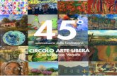 3 Il Sindaco on. Luciano Dussin Castelfranco Veneto si onora di accogliere le iniziative proposte dal Circolo Arte Libera per cele-brare il 45’ anniversario della sua fondazione.