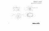 Mac 250 manuale italiano - Martin Lighting...dall'utente, da 12,1 a 23,3 , 12 colori dicroici saturati, 8 gobo rotanti facilmente sostituibili, un veloce prisma rotante a 3 sfaccettature,