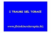 I TRAUMI DEL TORACE - FISIOKINESITERAPIA-NEWS.ITfisiokinesiterapia-news.it/download/traumitor.pdf · 2017-09-15 · TRAUMA DEL TORACE Patologie che richiedono una chirurgia tardiva