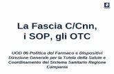 La Fascia C/Cnn, i SOP, gli OTC · • Un’eccezioneè rappresentata dalla nuova categoria “C-non negoziata” (Cnn) introdotta nel 2012 dal Decreto Balduzzi, alla quale appartengono