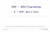 WEP — WEb Programming 4 — PHP: dati e formmilazzo/teaching/AA1011-WebProg/... · 2015-12-18 · Corso di WEb Programming A.A. 2009/2010 PHP: dati e form Come? L’accesso a un