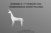 JENKINS E I 7 PRINCIPI DEL TRANSMEDIA STORYTELLING transmedia storytelling... · forme narrative Jenkins e i 7 ... «L’uniorno origami rimane per me l’emlema dei prinipi hiae