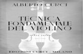 ALBERTO CURCI · 2019-11-19 · ALBERTO CURCI. TECNICA FONDAMENTALE DEL VIOLINO. PARTE I. PRODUZIONE DEL SUONO (Tecnica dell'arco) Per produrre il suono suI violino devono esser messe