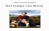 Nel tempo con Maria - Simona Barberio · Chi conosce la Vergine Maria ben ricorda la pagina del Vangelo in cui di Lei si parla alle nozze di Cana. A Cana di Galilea ci fu un matrimonio.