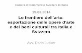 Le frontiere dell’arte - | Swiss Chamber · 2014-03-20 · 68), esame diretto del bene diniego procedimento di dichiarazione (ev. impugnazione: ricorso amm.vo Mibac per vizi di