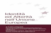 Identità ed Alterità nell’Unione Europea · 1 La stessa Unità d’Italia, questione ap-parentemente ancora non del tutto risolta come emerge dallo scenario socio-politico odierno,