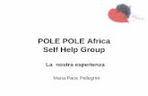 POLE POLE Africa Self Help Group - insegnareonline.com · dell’arte primitiva Africana L’inizio. Progetto Adozioni Attraverso il contatto quotidiano con i bambini di Mayungu il