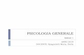 PSICOLOGIA GENERALE · 2019-10-22 · Psicologia ingenua o del senso comune Senso comune inteso come Insieme di assunzioni fondamentali condivise e concernenti la natura del mondo
