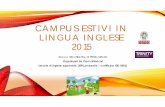 CAMPUS ESTIVI IN LINGUA INGLESE 2015 estivi inglese progetto... · progetto di inglese comunicativo, che prevede molte attività di dialogo/role-play. L’impostazione è il «problem