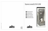 Espresso Lavazza EL3100 - EL3200 · 2017-12-04 · libretto, per poter ottenere il massimo dalla macchina “Espresso” Lavazza. Il sistema “Espresso” Lavazza La nuova macchina