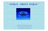 ACQUA, AMICA ACQUA · 2015-10-19 · Esperienze con il colore ( colori secondari), Conoscere e sperimentare varie tecniche pittoriche Microsoft Office PowerPoint 2003 ACQUA AMICA