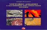 Amadio - l'alchimista... · 2012-04-27 · temperamentale di Vittorio ha i suoi pilastri pro- prio nel segno e nel colore, mentre, per quanto attiene agli aspetti complementari, sono