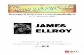JAMES ELLROY · 2018-11-29 · INTRODUZIONE Lee Earle Ellroy, in arte James Ellroy, nasce a Los Angeles il 4 marzo 1948. Nel 1958 la madre viene uccisa e il delitto rimarrà irrisolto.