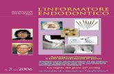 l’informatore endodontico · Pag. - 6 7 Vol. 9, Nr. 3 2006 L’Informatore Endodontico I batteri sono i principali agenti ezio-logici dell’infezione pulpare e peria-picale.1-3