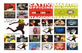 CATTIVI MAESTRI · ultimo la presenza de ‘’Il Gigante Egoista’’, allestito nel 2016/17 con la regia di Antonio Tancredi, tra i semifinalisti del Fringe Festival di Roma),
