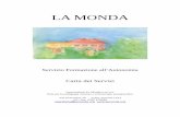 Carta dei Servizi - La MONDA · L’Associazione La Monda, ente per la pedagogia curativa e socioterapia antroposofica, opera nel territorio del Comune di Arcisate dal 2006, anno