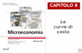 CAPITOLO 8 Le curve di costo - University of Cagliari · 2016-01-22 · Microeconomia 2/ed David A. Besanko, Ronald R. Braeutigam - © 2012 Capitolo 8 2 Sommario del Capitolo 8 1.