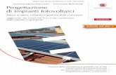 Progettazione di impianti fotovoltaici · 2015-09-07 · energia, contribuendo in modo concreto alle dinamiche evolutive delle fonti di-sponibili. La progettazione e la realizzazione
