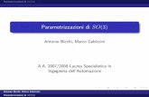 Antonio Bicchi, Marco Gabiccini A.A. 2007/2008 … - Parametrizzazioni...Parametrizzazioni di SO(3) Parametrizzazioni di SO(3) Antonio Bicchi, Marco Gabiccini A.A. 2007/2008 Laurea