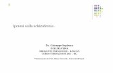 Ipotesi sulla schizofrenia - Abcsalute.it · 2013-03-26 · zLa schizofrenia si realizza quale conseguenza di alterazioni moltepppp,lici del neurosviluppo, di cui alcune si verificano