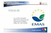 le novità di EMAS III... Sviluppo sostenibile Obiettivi della revisione Espansione dei numeri di EMAS: 23.000 siti registrati dopo 5 anni di EMAS III 35.000 dopo 10 anni Rafforzamento