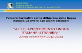 A.L.I.S. APPREDIMENTO LINGUA ITALIANA …...Percorsi formativi per la diffusione della lingua italiana L2 rivolti agli alunni stranieri “A.L.I.S. APPREDIMENTO LINGUA ITALIANA STRANIERI