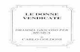 Le donne vendicate - Libretti d'opera Donne vendicate.pdf · Libretto n. 30 dell'Edizione completa dei testi per musica di Carlo Goldoni, realizzati da . ... Una certa canzone a tal