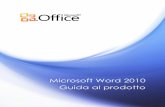 Microsoft Word 2010 Guida al prodottodownload.microsoft.com/download/9/A/9/9A92F6D5-F4E6...Word 2010 risolve il problema offrendo agli utenti la libertà di lavorare senza limiti logistici