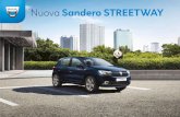 Nuova Sandero STREETWAY · 2018-10-24 · L'auto su misura per le tue esigenze Nuova Sandero Streetway è l’auto pratica e confortevole per la vita sia fuori che dentro la città.