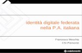 identità digitale federata nella pubblica amministrazione italianaarchive.forumpa.it/forumpa2007/convegni/relazioni/1300... · 1998-12-10  · 22/05/2007 F. Meschia Identità Digitale