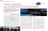 Come cambia la comunicazione...la Comunicazione Gabriele Poli, per l’impegno e l’ener-gia con cui da dieci anni orga-nizza Gelato Festival, e Silvia Federica Boldetti, per la sfolgorante