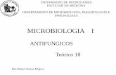 MICROBIOLOGIA I · 2019-09-06 · MICROBIOLOGIA I Dra Maria Teresa Mujica Teórico 18 ANTIFUNGICOS . MICOLOGÍA CLINICA: UNA VISION ACTUAL Editorial Eudeba, 2016 MICROBIOLOGÍA MÉDICA.