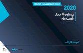 Job Meeting Network 2020 IT 05 Meeting Network 2020.pdf• Ottenere i CV maggiormente rispondenti ai propri desideri grazie alle best ranking elaborate dai nostri partner • Assistere