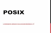 POSIXstud.netgroup.uniroma2.it/~lorenzo/fondinf2016/posix.pdf · 2017-01-26 · sistema finchè la scrittura non è andata a buon fine • Alternativa: usare un timer di sistema (ma