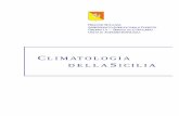 CLIMATOLOGIA DELLA SICILIA · La climatologia è lo studio del comportamento degli elementi meteorologici in una regione, valutati in un’ottica di lungo periodo, in genere un trentennio.