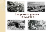 La grande guerra 1914-1918 - Mwety 2.0 2018-11-18¢  La guerra fu detta -Grande guerra:fu la pi£¹ grande