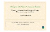 Alcune note, a grandi linee Franco PERCO · 2018-09-05 · Il Progetto Life “Ursus” e la sua evoluzione Nuove relazioni fra Fauna e Uomo Alcune note, a grandi linee Franco PERCO