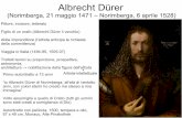 Albrecht Dü Albrecht Dürer (Norimberga, 21 maggio 1471 – Norimberga, 6 aprile 1528) Primo autoritratto a 13 anni “io Albrecht Dürer di Norimberga, all'età di ventotto anni,