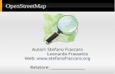 OpenStreetMap - fraccaro.org · sulla mappa in modo autonomo solo se chiaramente sbagliate o non più corrispondenti alla realtà. In caso di minimo dubbio è consigliabile chiedere