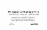Memories and Encounters - Viafarini · 2019-02-12 · Memories and Encounters Questo progetto agito insieme da Viafarini e da ANISA, Associazione Nazionale Insegnanti di Storia dell’arte,