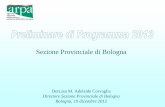 Sezione Provinciale di Bologna - Arpae · Le sedi di Arpa Bologna • SEZIONE PROVINCIALE Laboratorio Integrato, Servizio Sistemi Ambientali, Servizio Territoriale, CTR Aree Urbane