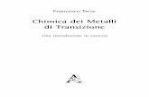 Chimica dei Metalli di Transizione - Aracne editrice - · 2017-09-20 · 9 Prefazione La chimica dei metalli di transizione si occupa di una grande parte degli elementi conosciuti.