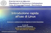 POLITECNICO DI M MILANO - Scarpaz...Introduzione rapida all'uso di Linux 6 Utenti • Nei sistemi unix-like, più utenti possono accedere concorrentemente ad un sistema; il registro