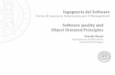 Ingegneria del Softwaresweng.web.cs.unibo.it/.../SW-quality-and-OO-principles.pdf · 2015-11-04 · Robustness. Internal qualities ... We design OO systems, so we have to correctly