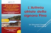 L’Aritmia atriale della signora Pina - FARA CONGRESSI Chiarelli.pdf · 2017-09-21 · benignità dell’aritmia. !Illustrare le opzioni terapeutiche con rischi e benefici . Tachicardia